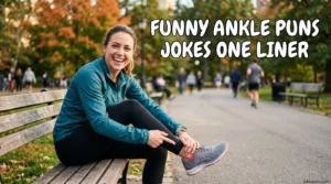 Funny Ankle Puns Jokes One Liner
