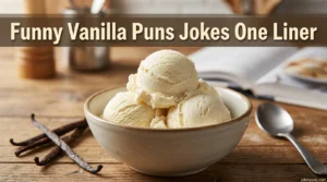 Funny Vanilla Puns Jokes One Liner